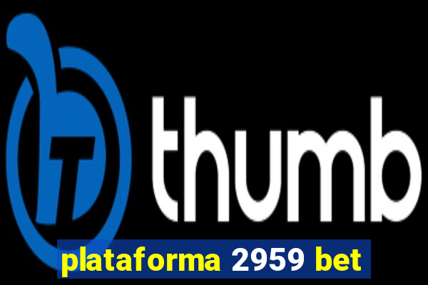 plataforma 2959 bet